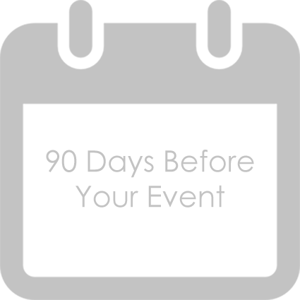 90 Days Before Your Event·&nbsp;Half of your remaining balance is due.·&nbsp;Schedule your bridal portrait session.· Schedule your tasting.·&nbsp;Finalize lighting and decor options.